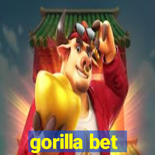 gorilla bet